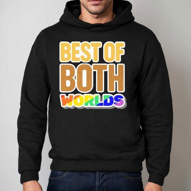 Best Of Both Worlds Pride Shirt Best Of Both Worlds Pride Shirt