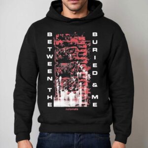 Between The Buried And Me Automata Shirt 2 Between The Buried And Me Automata Hoodie