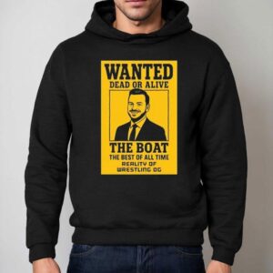 Brad Gilmore Wanted Dead Or Alive The Boat The Best Of All Time Reality Of Wrestling Hoodie