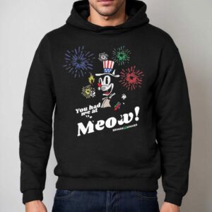 Broken Lizard You Had Me At Meow Shirt 2 Broken Lizard You Had Me At Meow Hoodie