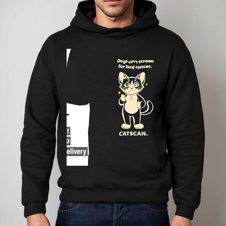 Cat Dogs Can’t Screen For Lung Cancer Catscan Awareness Shirt Cat Dogs Can’t Screen For Lung Cancer Catscan Awareness Shirt