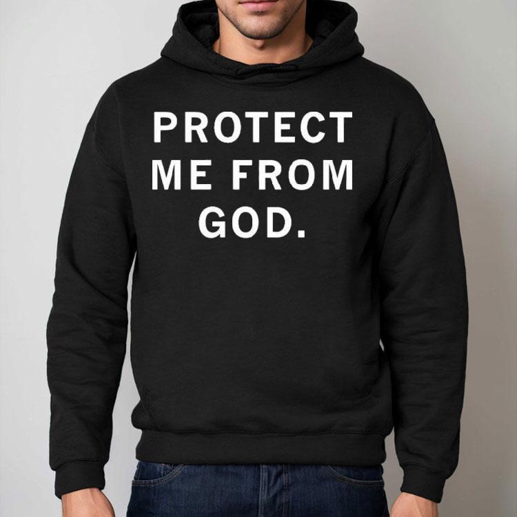 Ceremony Protect Me From God Shirt Ceremony Protect Me From God Shirt