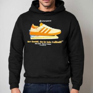 Champions Shoe Herr Kendall Das Ist Kein Fubball Udo Lattek Bayern Trainer Shirt 2 Champions Shoe Herr Kendall Das Ist Kein Fubball Udo Lattek Bayern Trainer Hoodie