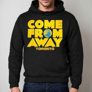 Come From Away Toronto Logo Shirt 2 Come From Away Toronto Logo Hoodie