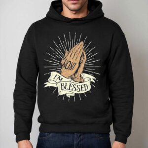 Ct Fletcher I'm Blessed Hands Shirt 2 Ct Fletcher I M Blessed Hands Hoodie