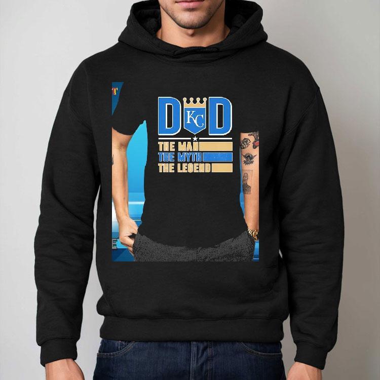 Dad Kansas City Royals The Man The Myth The Legend Shirt Dad Kansas City Royals The Man The Myth The Legend Shirt