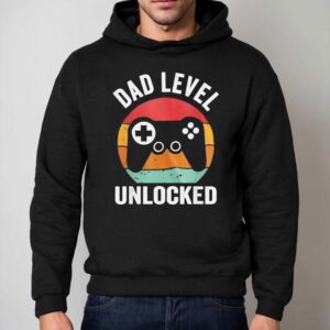 Dad Level Unlocked Video Game Shirt 2 Dad Level Unlocked Video Game Hoodie