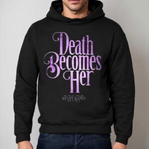 Death Becomes Her Now A Warning Hoodie