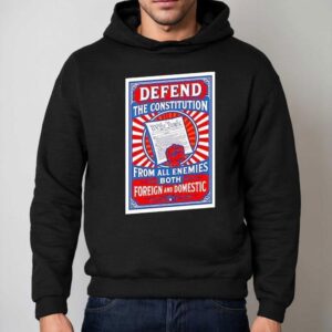 Defend The Constitution From All Enemies Both Foreign And Domestic Hoodie