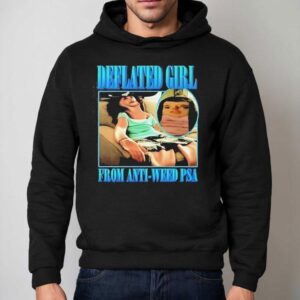 Deflated Girl From Anti Weed Psa Hoodie