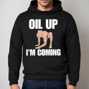 Derek Morgan Oil Up I'm Coming Shirt 2 Derek Morgan Oil Up I M Coming Hoodie