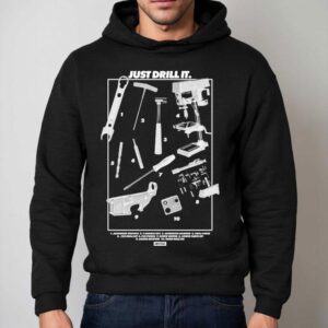 Dirty Kid Just Drill It Tools Shirt 2 Dirty Kid Just Drill It Tools Hoodie