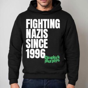 Dropkick Murphys Fighting Nazis Since Hoodie