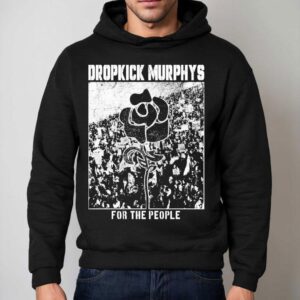 Dropkick Murphys For The People Hoodie