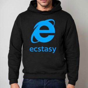 Ecstasy Internet Explorer Shirt 2 Ecstasy Internet Explorer Hoodie