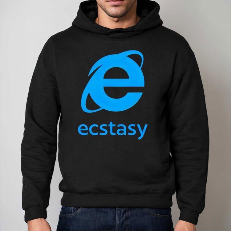 Ecstasy Internet Explorer Shirt Ecstasy Internet Explorer Shirt