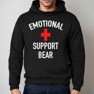 Emotional Support Bear Shirt 2 Emotional Support Bear Hoodie