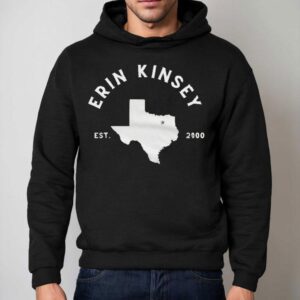 Erin Kinsey Better On Me Texas Est 2000 Shirt 2 Erin Kinsey Better On Me Texas Est Hoodie