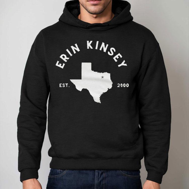 Erin Kinsey Better On Me Texas Est 2000 Shirt Erin Kinsey Better On Me Texas Est 2000 Shirt