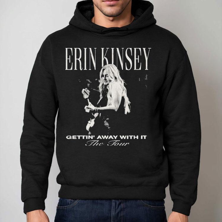Erin Kinsey Getting Away With It The Tour 2025 Shirt Erin Kinsey Getting Away With It The Tour 2025 Shirt