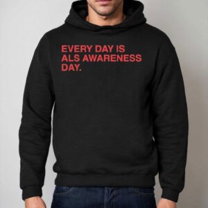 Every Day Is Als Awareness Day End Als 4 Lou Shirt 2 Every Day Is Als Awareness Day End Als Lou Hoodie
