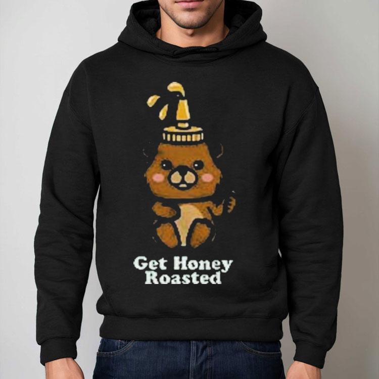 Get Honey Roasted Honey Bear Shirt Get Honey Roasted Honey Bear Shirt