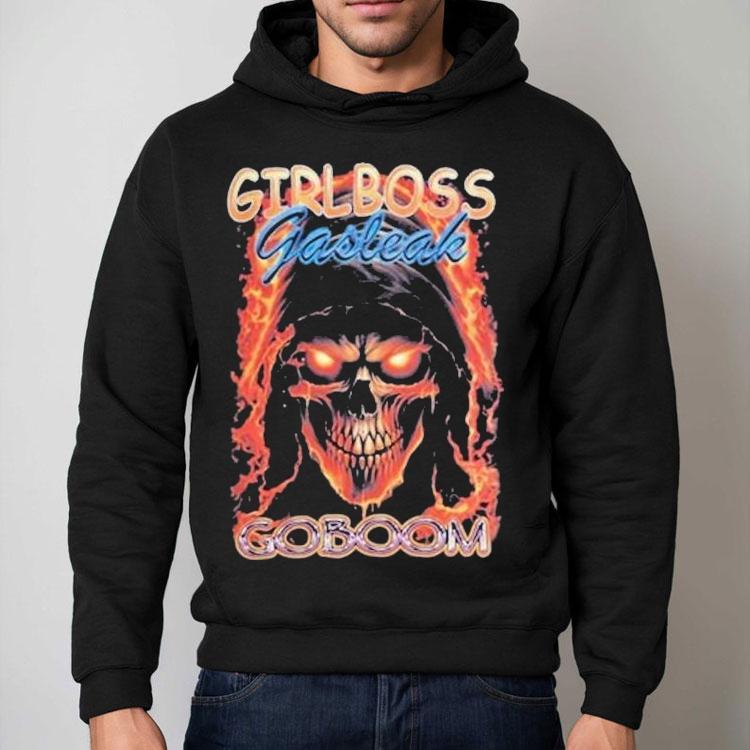 Girlboss Gasleak Goboom Shirts Girlboss Gasleak Goboom Shirts