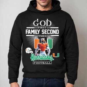 God First Family Second Then Miami Hurricanes Football Masco Hoodie