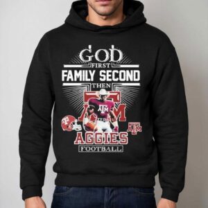 God First Family Second Then Texas Am Aggies Football Mascot Shirt 2 God First Family Second Then Texas Am Aggies Football Masco Hoodie