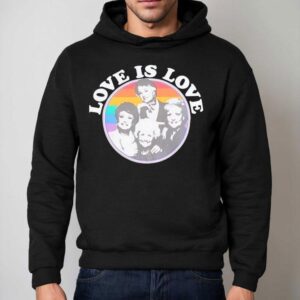 Golden Girls Pride Love Is Love Shirt 2 Golden Girls Pride Love Is Love Hoodie