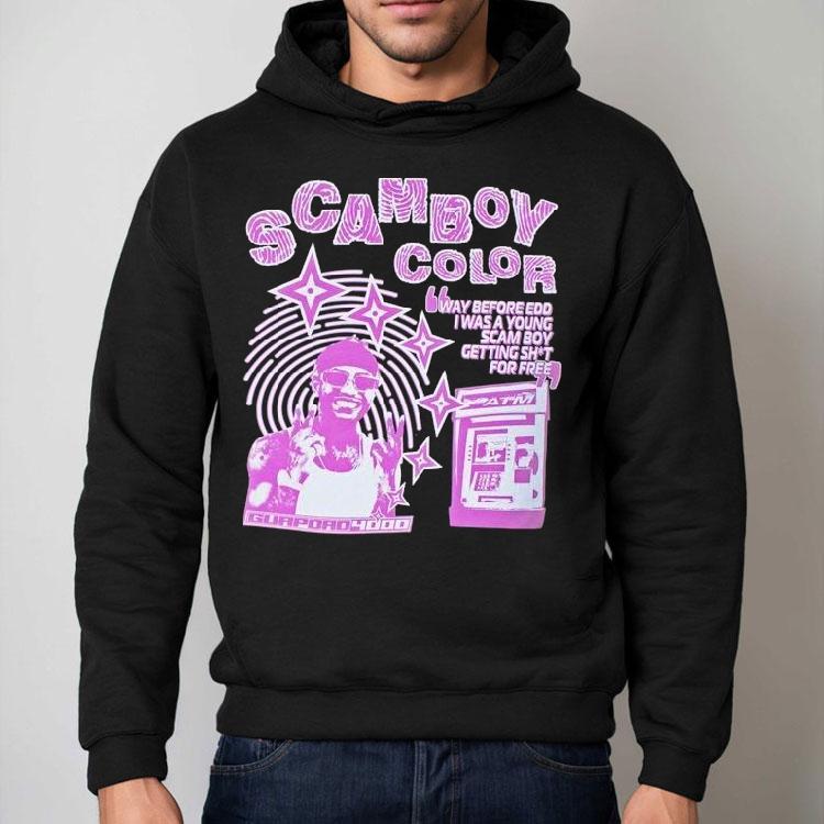 Guapdad4000 Scamboy Color Way Before Edd I Was A Young Scam Boy Getting Shit For Free Identity Shirt Guapdad4000 Scamboy Color Way Before Edd I Was A Young Scam Boy Getting Shit For Free Identity Shirt