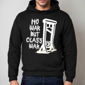 Guillotine No War But Class War Hoodie
