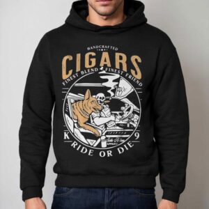 Handcrafted Cigars Finest Blend Finest Friend Ride Or Die Shirt 2 Handcrafted Cigars Finest Blend Finest Friend Ride Or Die Hoodie