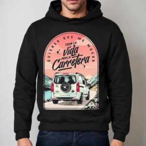 Hard Gz Toda La Vida Por La Carretera Love Hoodie