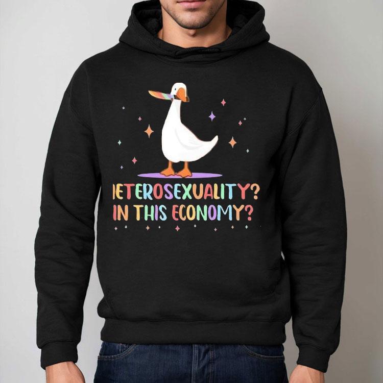 Heterosexuality In This Economy Pride Lgbtq Duck Shirt Heterosexuality In This Economy Pride Lgbtq Duck Shirt
