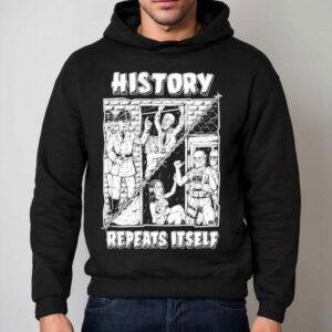 History Repeats Itself Hoodie