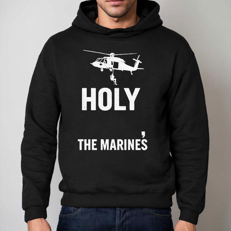 Holy The Marines Shirt Holy The Marines Shirt