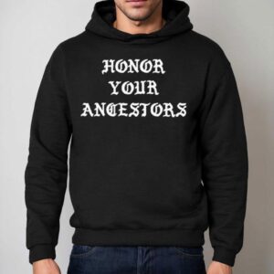 Honor Your Ancestors Hoodie