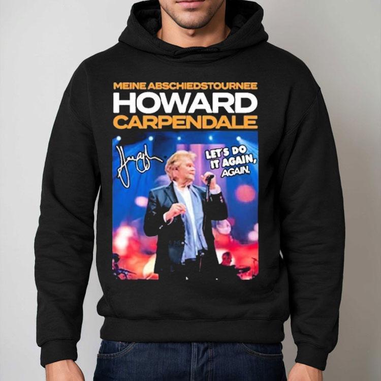 Howard Carpendale Deine Abschiedstour Nee Let’s Do It Again Again Tour 2026 Shirt Howard Carpendale Deine Abschiedstour Nee Let’s Do It Again Again Tour 2026 Shirt