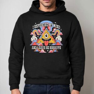 I Expanded My Mind And I Have No Regrets Hoodie