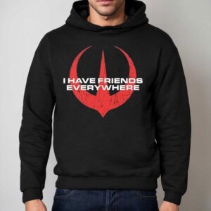I Have Friends Everywhere Logo Shirt 2 I Have Friends Everywhere Logo Hoodie