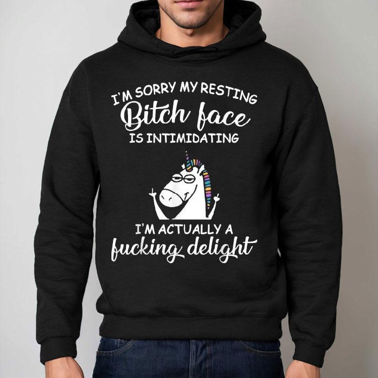 I’m Sorry My Resting Bitch Face Is Intimidating I’m Actually A Fucking Delight Unicorn Shirt I’m Sorry My Resting Bitch Face Is Intimidating I’m Actually A Fucking Delight Unicorn Shirt