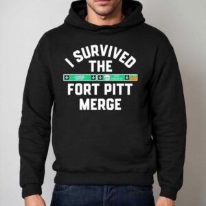 I Survived The Fort Pitt Merge Shirt 2 I Survived The Fort Pitt Merge Hoodie