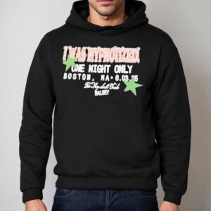 I Was Hypnotized One Night Only Boston Ma Hoodie