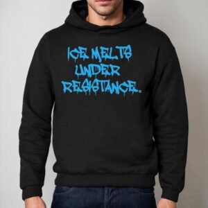 Ice Melts Under Resistance Hoodie