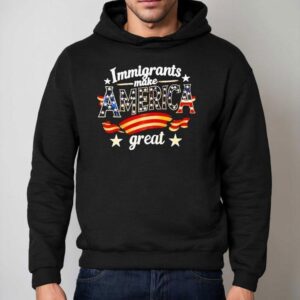 Immigrants Make America Great Special Edition Hoodie