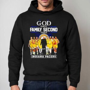 Indiana Pacers God First Family Second Then Signatures Hoodie