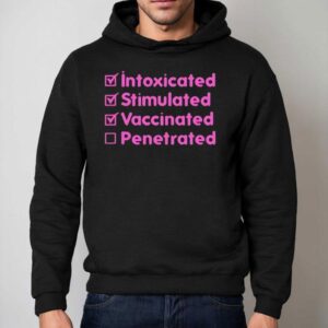 Intoxicated Stimulated Vaccinated Penetrate Hoodie