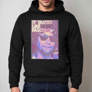It Tasted Like Fascism La Protests 2025 Shirt 2 It Tasted Like Fascism La Protests Hoodie