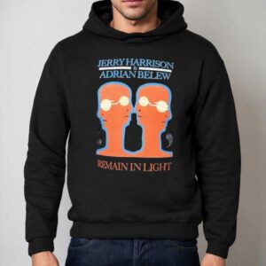 Jerry Harrison And Adrian Belew Remain In Ligh Hoodie